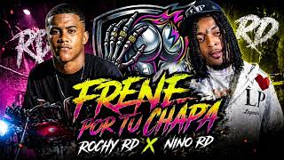 ROCHY RD - FRENE POR TU CHAPA X NINO RD 