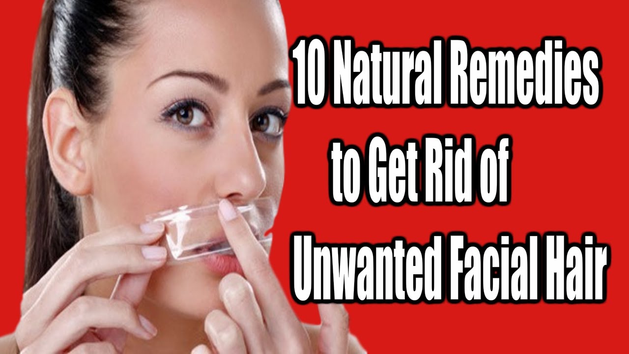 10-natural-remedies-to-get-rid-of-unwanted-facial-hair-easy-to-get