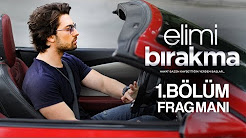 Elimi Bırakma 1.Bölüm Fragmanı