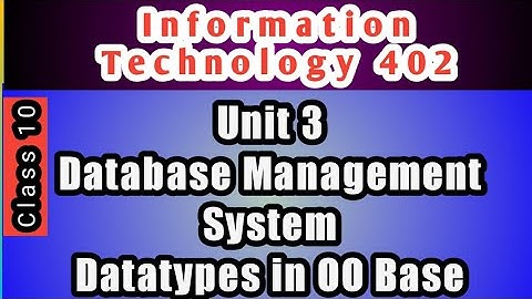Data types in OO Base | Unit 3 Database Management System | CBSE IT 402 | Class 10