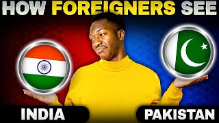 Foreigners पाकिस्तान और भारत को किस नज़र से देखते है | How Foreigners see pakistan and Indians