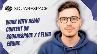 How To Work With Demo Content On Squarespace 7 1 Fluid Engine [2026 Guide]