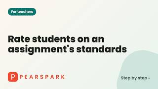 How to rate students on an assignment's standards | Pearspark how-to