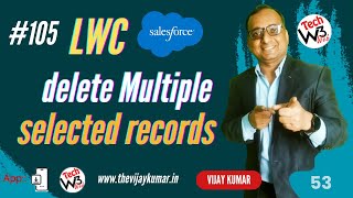105 - How to delete multiple selected records  in LWC | #lwc #lwctutorial #salesforcelwc #tutorial