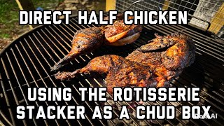 Direct Heat Half Chicken| Rotisserie Stacker as a Chud Box #weberkettle #grilling #bbq #grilled