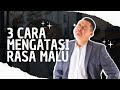 3 Cara MENGATASI Rasa Malu