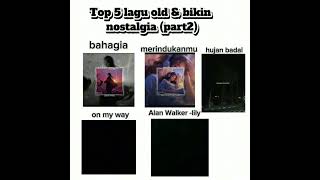 Top 5 Lagu Old U0026 Bikin Nostalgia  hujan Badai