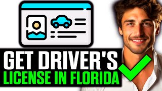 How To Get Your Driver's License in Florida (2025) - Step by Step