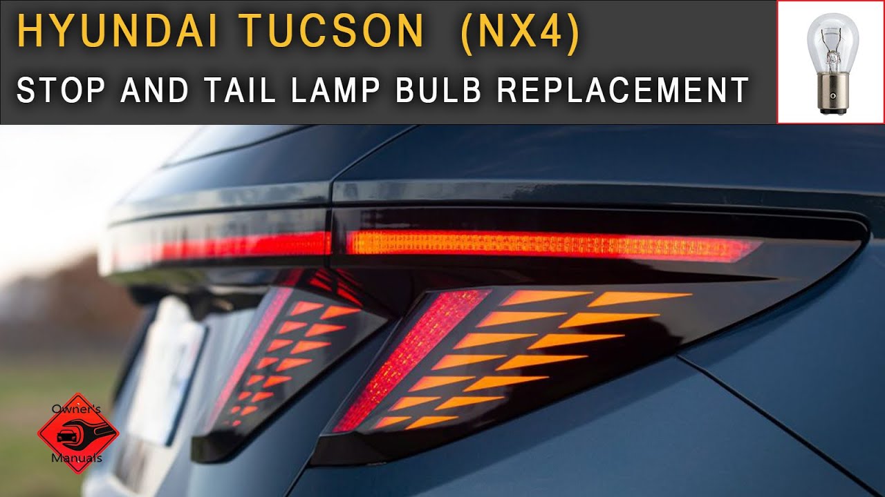 Hyundai Tucson (2022-2025) NX4 | Stop and Tail Lamp Bulb Replacement |  Light bulbs