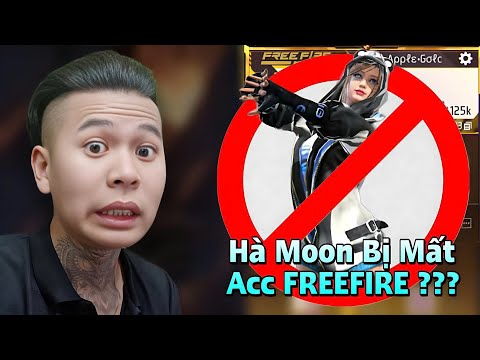 [FREEFIRE] HÀ MOON Bị Mất Acc Game FREEFIRE ???