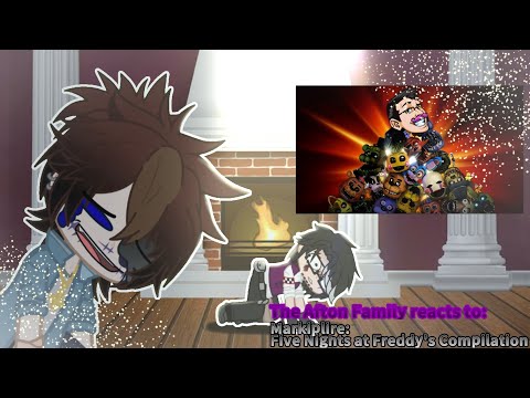 ||Afton Family reacts to: Five Nights at Freddy's reaction compilation||