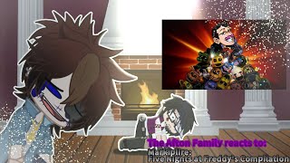Afton Family Reacts To Five Nights At Freddys Reaction Compilation