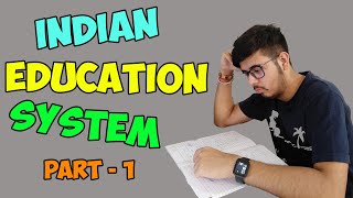 Indian Education System - Part 1 || Aryan Bhalla