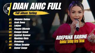 Full Album Dian Anic Adepana Rabine Terbaru❗❗Tarling Viral Tiktok
