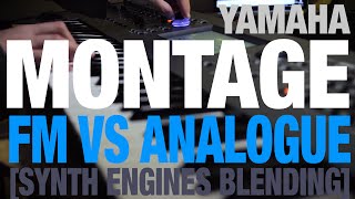 Yamaha Montage- FM vs Analogue [Sound Engine Blending]