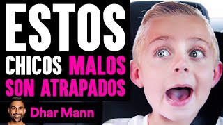 Estos Chicos MALOS SON ATRAPADOS | Dhar Mann