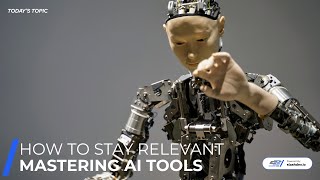 HOW TO STAY RELEVANT: Mastering AI Tools to Future-Proof Your Career in 2025