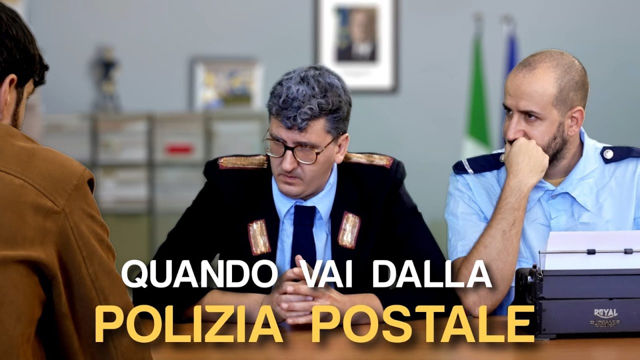 QUANDO VAI DALLA POLIZIA POSTALE