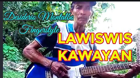 LAWISWIS KAWAYAN - Kuya Desiderio Montalbo Fingerstyle Using Electric Guitar