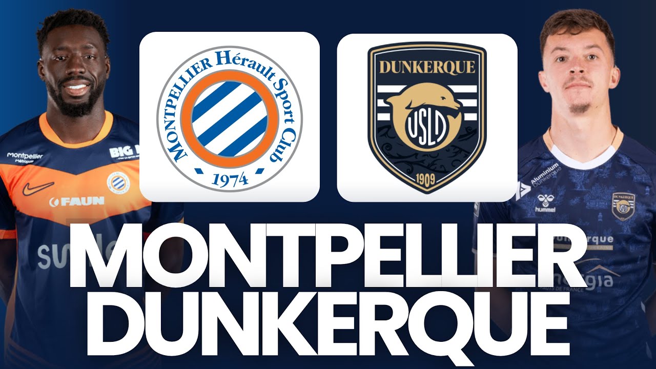 Dunkerque vs Montpellier ภาพถ่ายทอดสดฟุตบอล