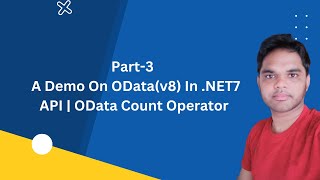 Part-3 | A Demo On OData(v8) In .NET7 API | OData Count Operator