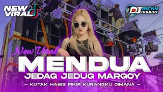 DJ MENDUA - VIRAL TIKTOK‼️KU TAK HABIS PIKIR KURANGKU DIMANA - JEDAG JEDUG PARGOY - DICKY ANDIKA