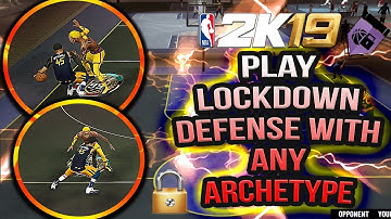 HOW TO PLAY GREAT LOCKDOWN DEFENSE WITH ANY ARCHETYPE IN NBA 2K19 - NBA 2K19 DEFENSIVE TUTORIAL
