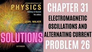 Halliday resnick chapter 31 problem 26 solution | Fundamentals of physics 10e solutions