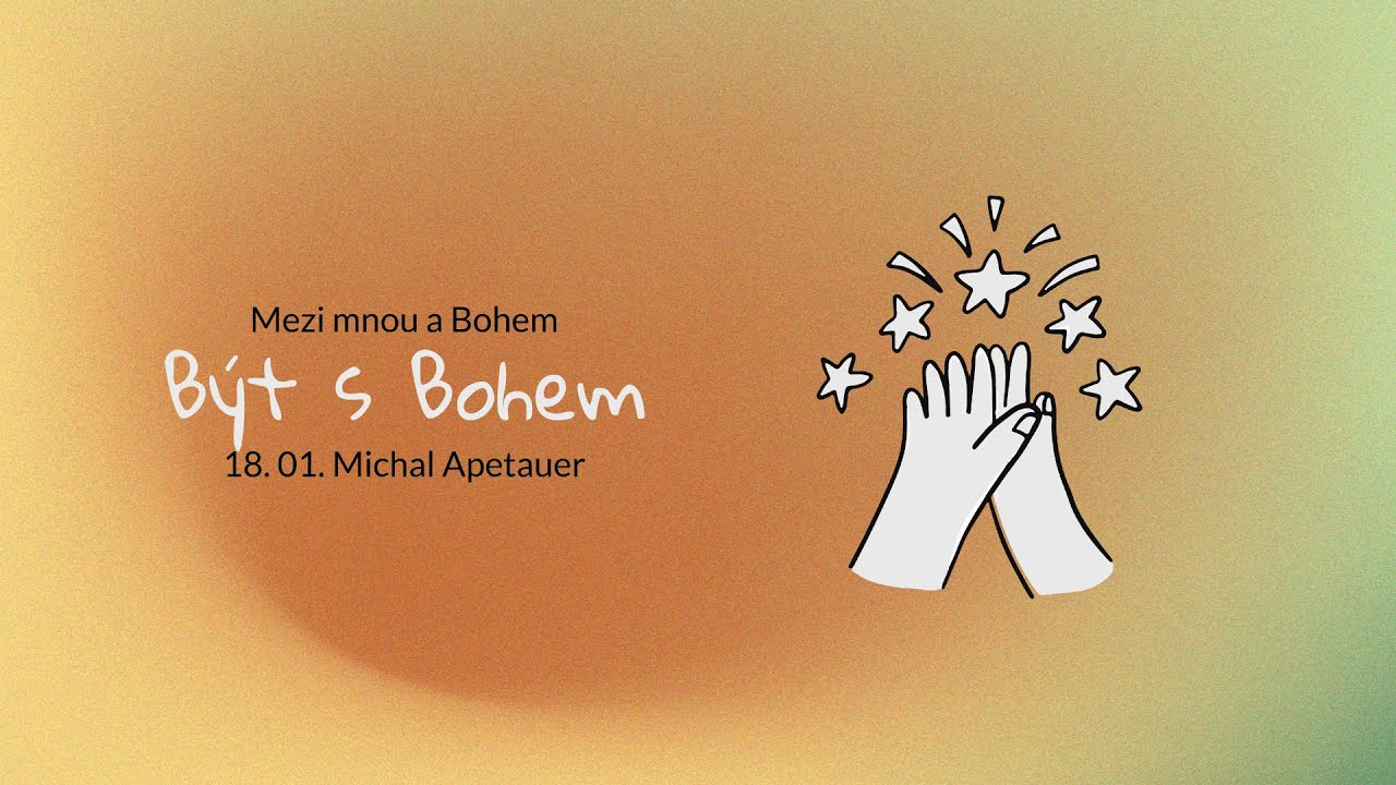 Mezi mnou a Bohem: Být s Bohem - Michal Apetauer