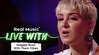 Live With: Maggie Rose With Them Vibes - Hey Blondie