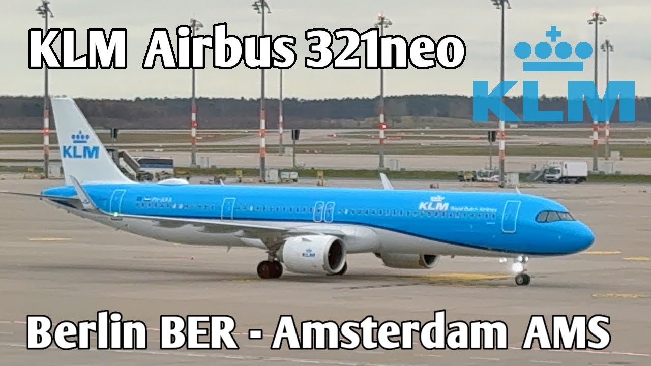 Flight Report | Berlin BER 🇩🇪 - Amsterdam AMS 🇳🇱 | KLM Airbus A321 NEO