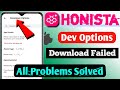 Honista Developer Options Download Failed | Honista Developer Options Problem Fixed | Dev Problem