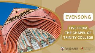 Evensong Live from the Chapel of Trinity College | Sunday 6 September