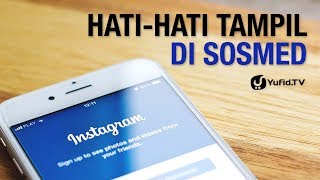 Hati-Hati Tampil Di SosMed - 5 Menit yang Menginspirasi