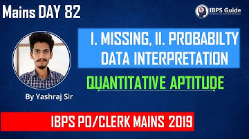 MAINS DAY 82 | MISSING DI, PROBABILITY DI | IBPS PO/CLERK MAINS 2019 | By Yashraj Sir
