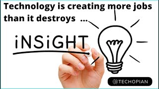 Technology is creating more jobs than it destroys