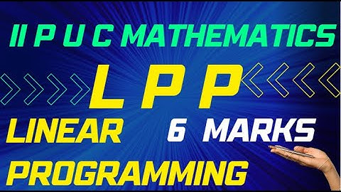 L-02:LINEAR PROGRAMMING/ PROBLEMS/II PUC MATHEMATICS/KANNADA