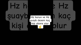 Hz Harun Ve Hz Şuayb Desem Kaç Kişi Abone Olur ☝️ Şfet
