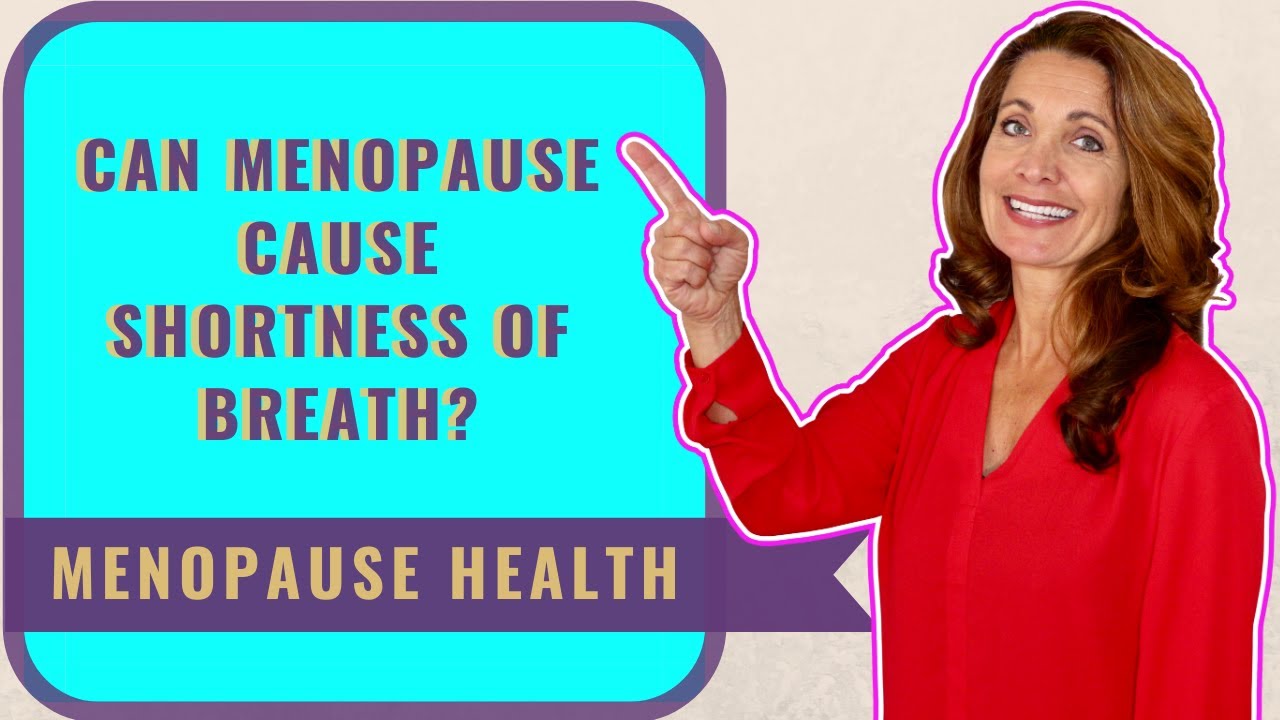Can Menopause Cause Shortness of Breath? YouTube