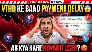 Breaking News 🔴 VTHO Ke Baad Novabit Payment Delay! Ab Kya Hoga? 😨