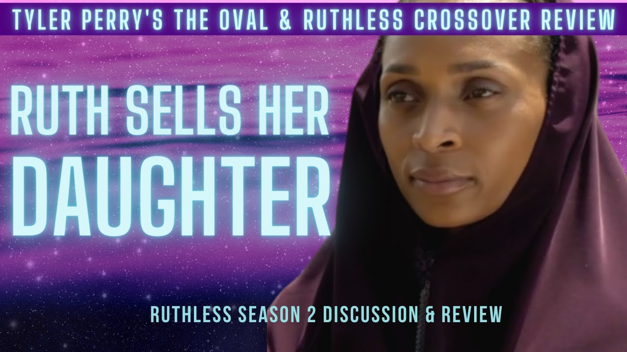 Tyler Perry Ruth Ruth Sells Callie to Her Father| Tyler Perry's Ruthless Season 2 Review ...