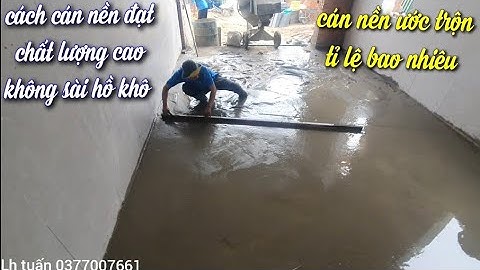 cán nền ướt đạt chất lượng cao đủ nước  không bộp nền không lún #614