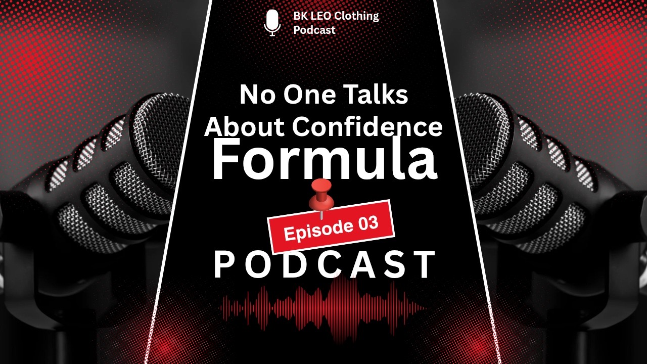 The Confidence Formula No One Talks About | Podcast Episode 3