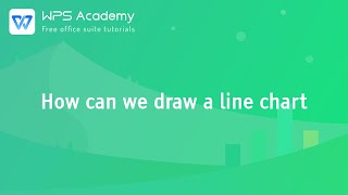 [WPS Academy] 1.0.1 Excel: How can we draw a line chart