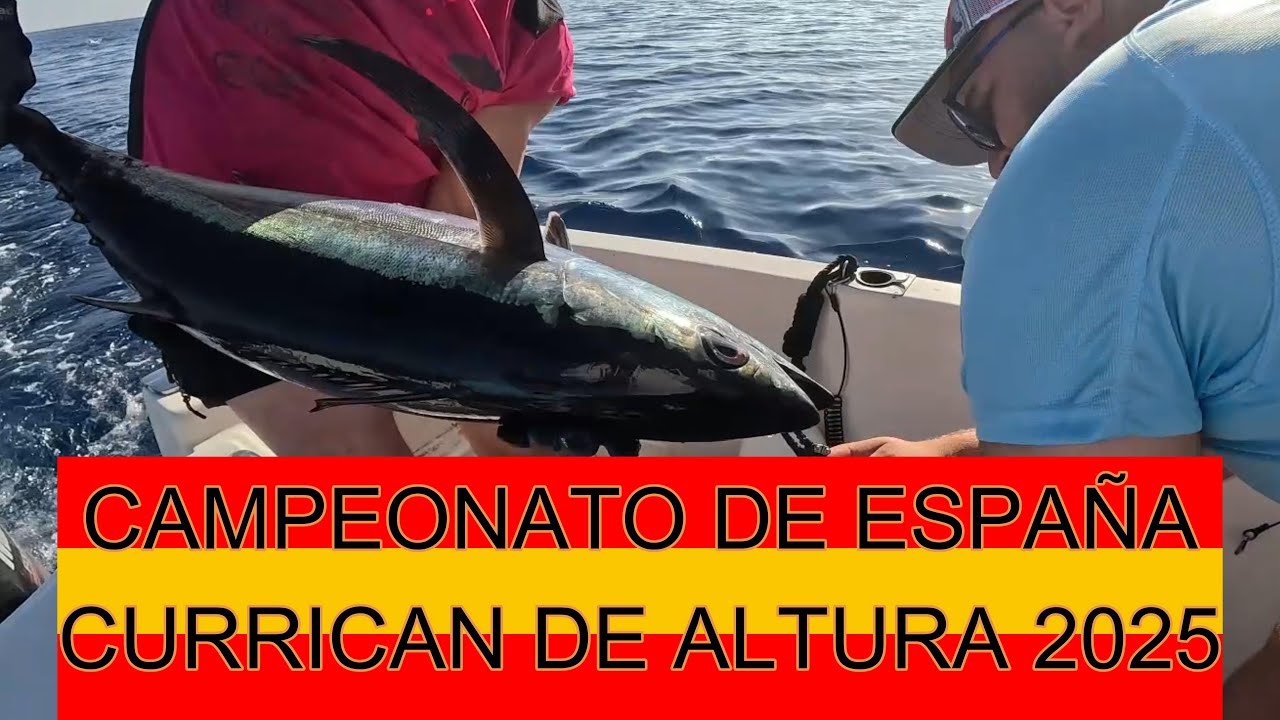 Campeonato de España de Curricán de Altura 2025. Prueba completa