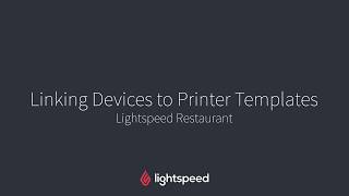 Linking Devices to Printer Templates