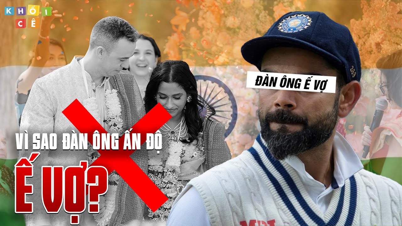 VÌ SAO ĐÀN ÔNG ẤN ĐỘ KHÓ LẤY VỢ ĐẾN MỨC Ế ẨM SƯNG SỈA