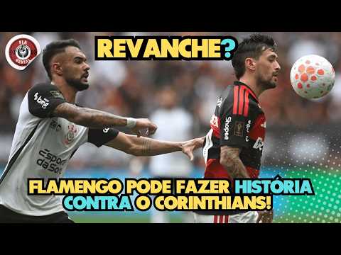 FLAMENGO PODE FAZER HISTÓRIA CONTRA O CORINTHIANS! LINO VOANDO E DORIVAL PRESSIONADO.