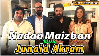Nadan Maizban With Junaid Akram | Danish Nawaz | Yasir Nawaz | Nida Yasir | Full Episode