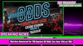 Matches Announced for TNA Against All Odds Live June 14th on TNA+